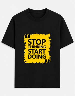 ⚡ Stop Thinking Start Doing Motivation Tee 🚀